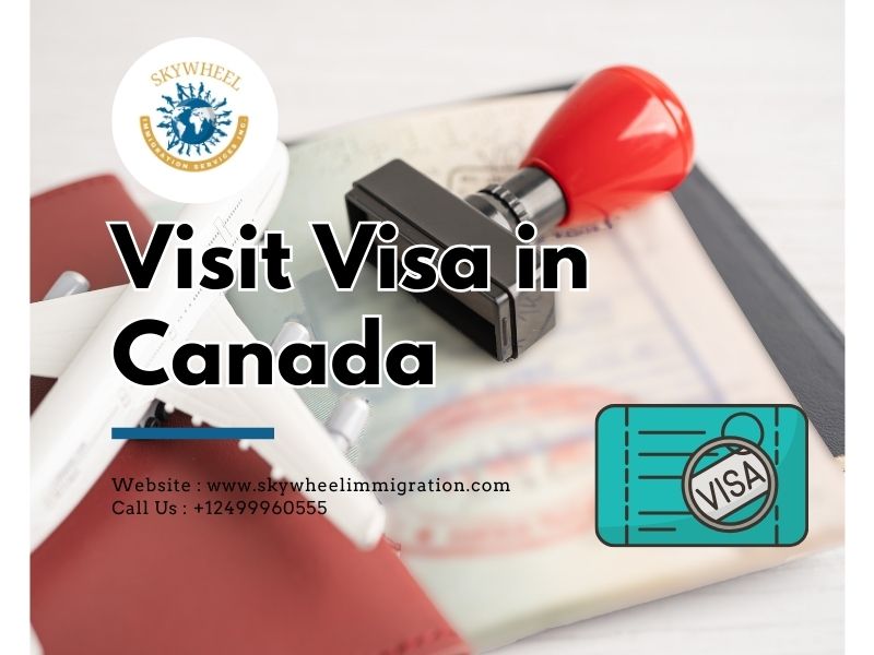 Visit Visa in Canada – Skywheel Immigration Visit Visa in Canada – Skywheel Immigration