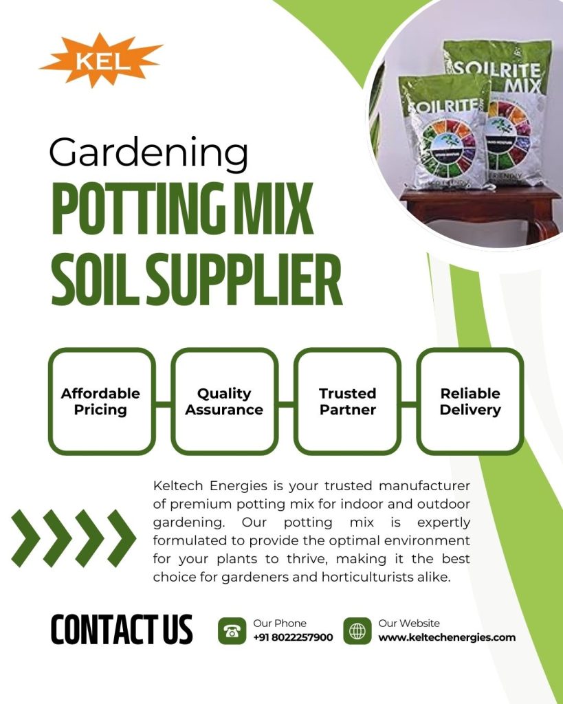 Premium Potting Mix Manufacturer – Keltech Energies