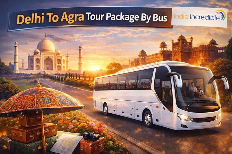 Most Taken Delhi To Agra Tour Package By Bus Most Taken Delhi To Agra Tour Package By Bus