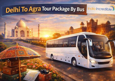 Most Taken Delhi To Agra Tour Package By Bus