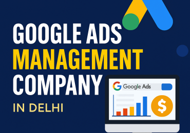 Top Google Ads Management Company in Delhi